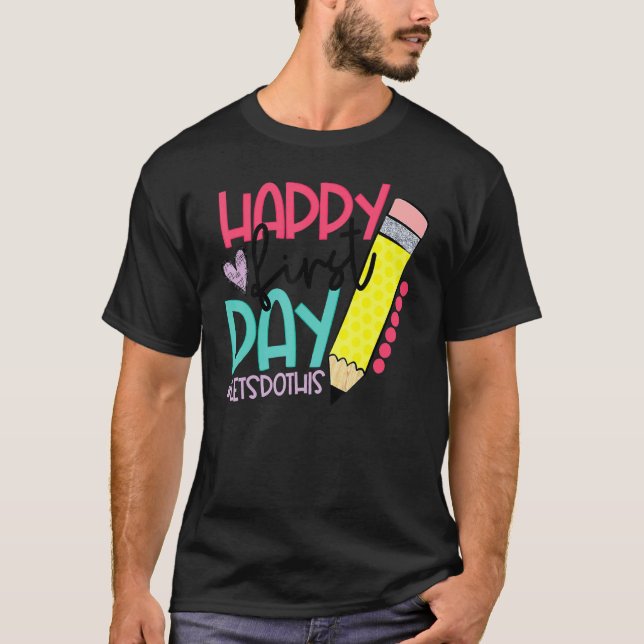 Camiseta Happy First Day Let's Do This Welcome Back To Scho (Anverso)