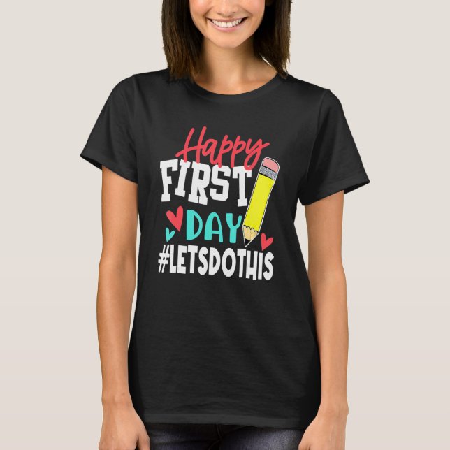 Camiseta Happy First Day Let's Do This Welcome Back To Scho (Anverso)