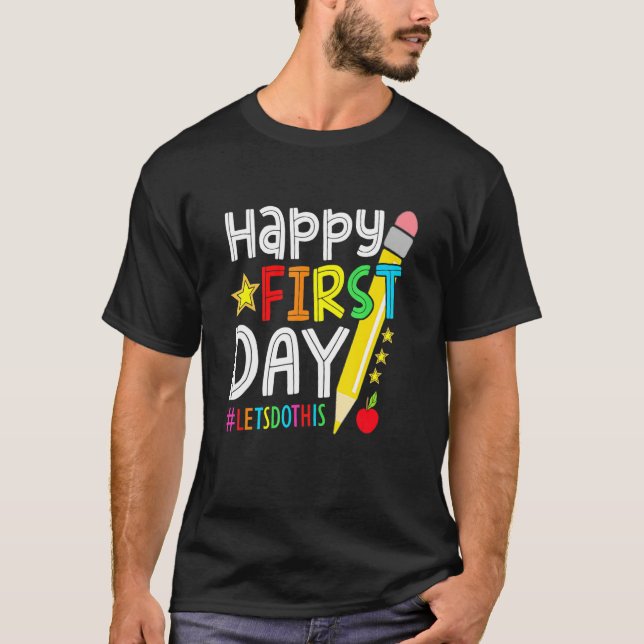 Camiseta Happy First Day Let's Do This Welcome Back To Scho (Anverso)