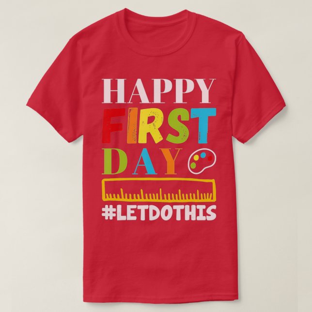 Camiseta Happy First Day Lets Do This Welcome Back To Schoo (Diseño del anverso)
