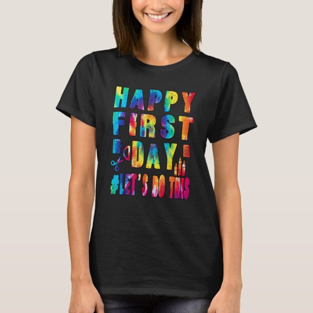 Camiseta Happy First Day Lets Do This Welcome Back To Schoo (Anverso)