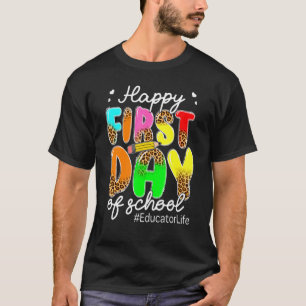 Camiseta Happy First Day Of Educator Life Teachers Kid Back