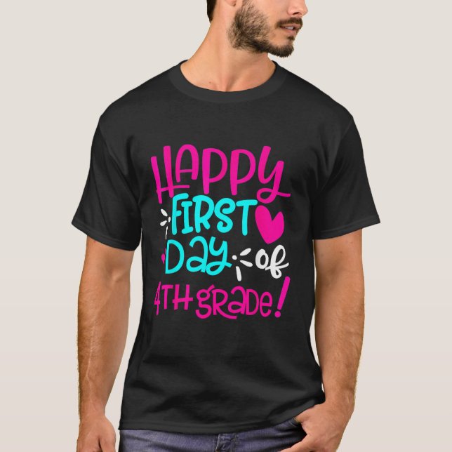 Camiseta Happy First Day Of Fourth 4th Grade Teacher Studen (Anverso)