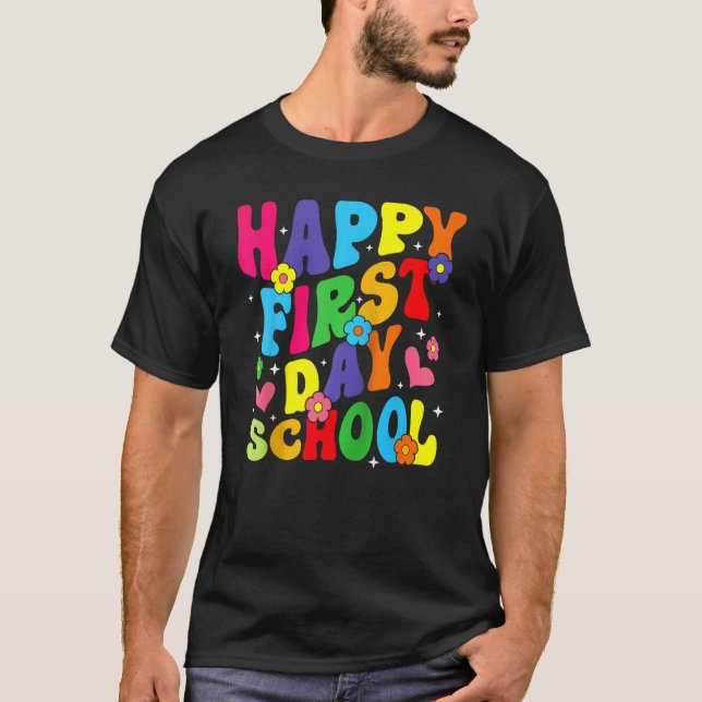 Camiseta Happy First Day Of School Back To School For Teach (Anverso)