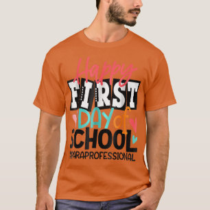 Camiseta Happy First Day Of School Paraprofessional Back To