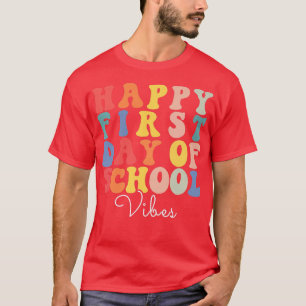 Camiseta Happy First Day of School Teachers Vibes Students 