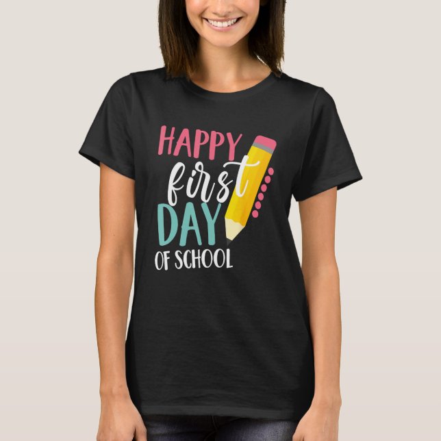 Camiseta Happy First Day Of School Teachers Women Student B (Anverso)