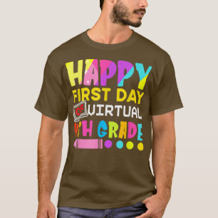 Camiseta Happy First Day Of Virtual 4th Grade Funny Back To