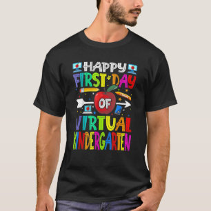 Camiseta Happy First Day Of Virtual Kindergarten Teacher St