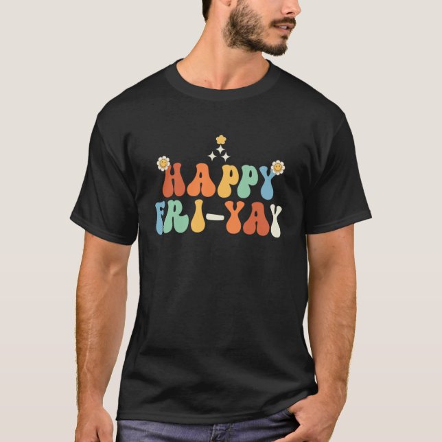 Camiseta Happy Fri Yay Friday Fun Teacher (Anverso)