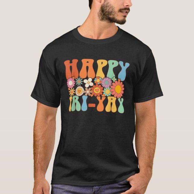 Camiseta Happy Fri Yay Friday  Fun Teacher Groovy (Anverso)