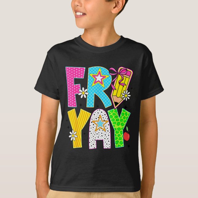 Camiseta Happy Fri-yay Teacher Fry Yay Friday Weekend Cute  (Anverso)