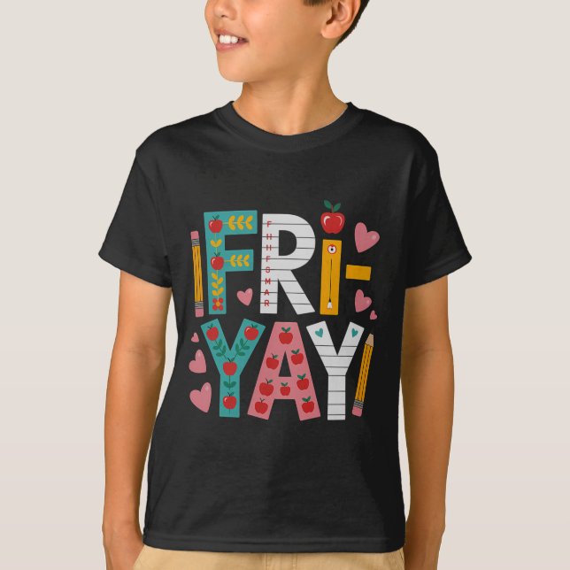 Camiseta Happy Fri-yay Teacher Fry Yay Funny Friday Weekend (Anverso)