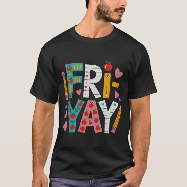Camiseta Happy Fri-yay Teacher Fry Yay Funny Friday Weekend (Anverso)