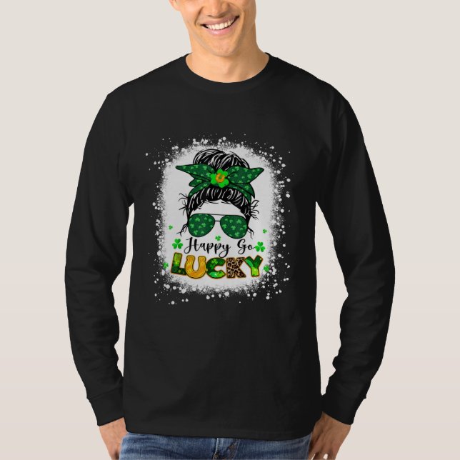Camiseta Happy Go Lucky Messy Bun Shamrock St Patrick s Day (Anverso)
