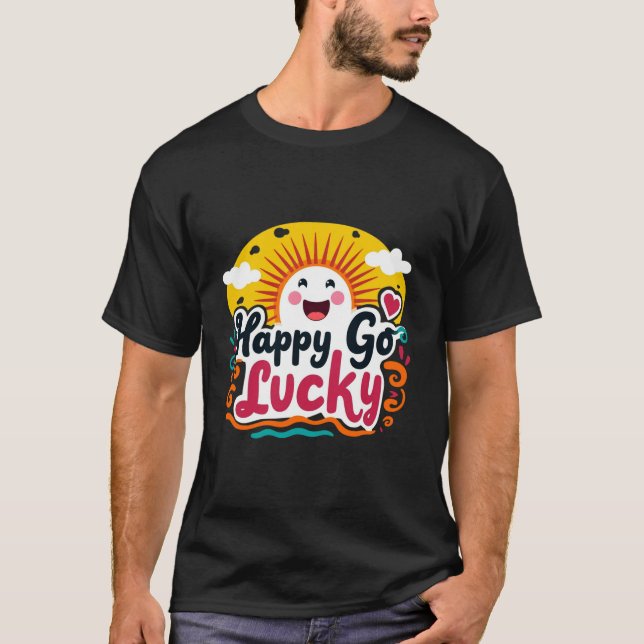 Camiseta Happy Go Lucky: Sol alegre y vibración positiva (Anverso)