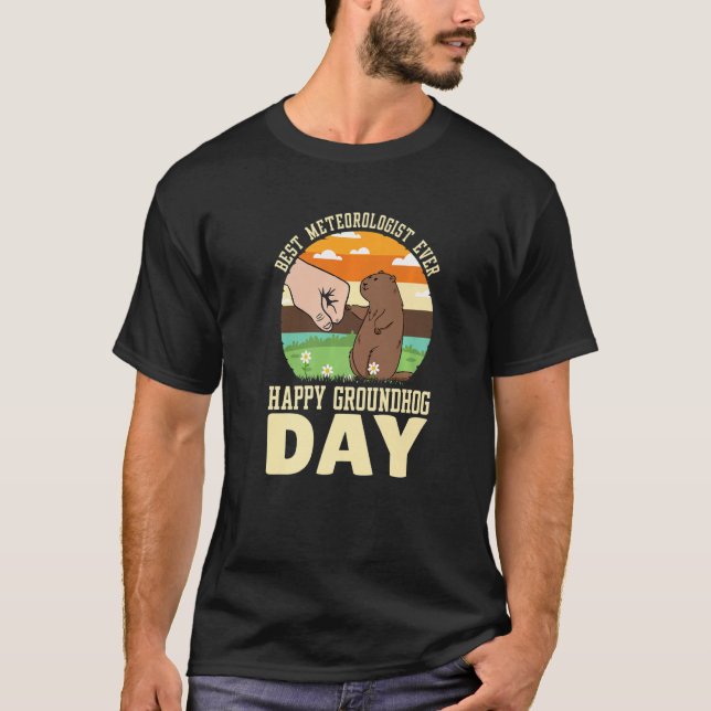 Camiseta Happy Groundhog Day Best Meteorologist Ever  4 (Anverso)