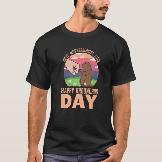 Camiseta Happy Groundhog Day Best Meteorologist Ever  7 (Anverso)