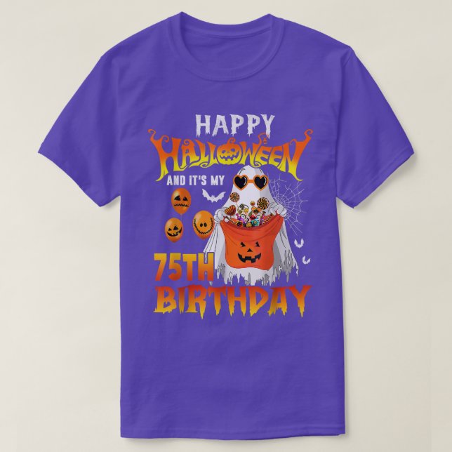 Camiseta Happy Halloween And Yes It's My 75th Birthday Octo (Diseño del anverso)