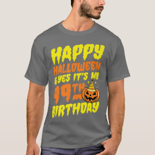 Camiseta Happy Halloween And Yes It's My 99th Birthday Part