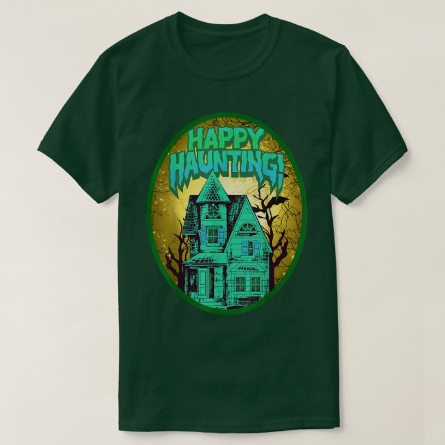 Camiseta Happy Haunting  perfect Halloween  (Diseño del anverso)