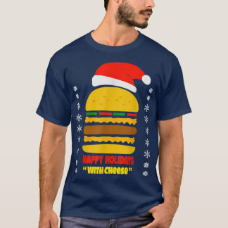 Camiseta Happy Holidays With Cheese Hamburger Christmas Che