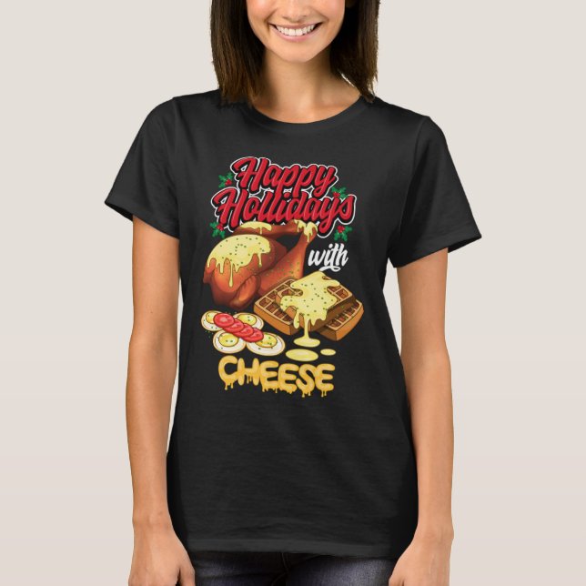 Camiseta Happy Holidays With Cheese Humorous (Anverso)