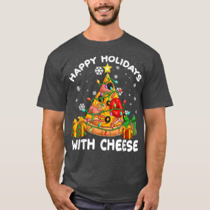 Camiseta Happy Holidays With Cheese Xmas Cheese Pizza Chris