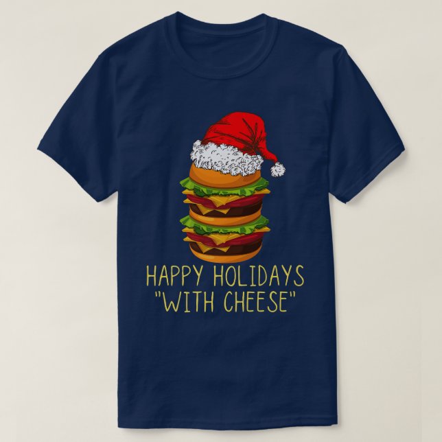 Camiseta Happy Holidays With Cheese Xmas Christmas CheeseBu (Diseño del anverso)