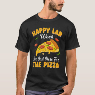Camiseta Happy Lab Week Estoy Acá Para Pizza Technic