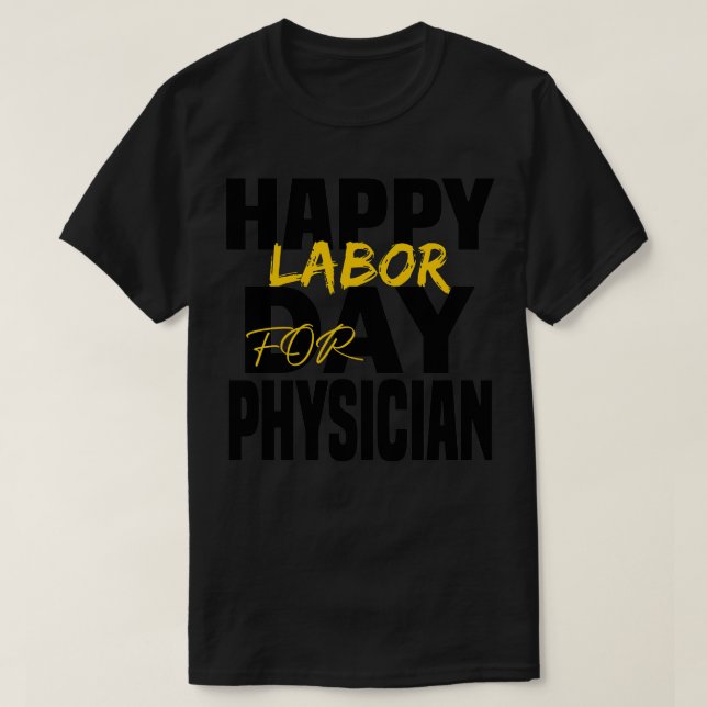 Camiseta HAPPY LABOR DAY FOR Physician 1 (Diseño del anverso)