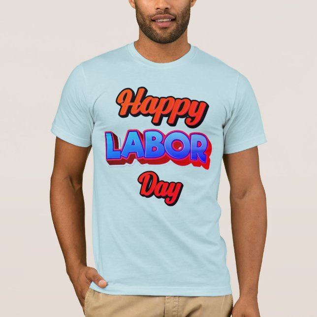 Camiseta Happy Labor Day – Strength & Appreciation Concept (Anverso)