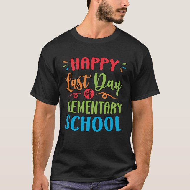 Camiseta Happy Last Day Of Elementary School Graduation  2 (Anverso)