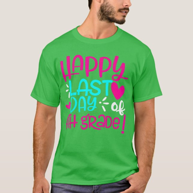 Camiseta Happy Last Day of Fourth Grade Teacher Student Gra (Anverso)