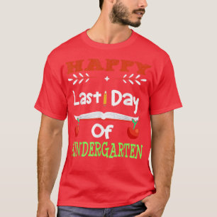 Camiseta Happy Last Day Of Kindergarten 1st grade Graduatio