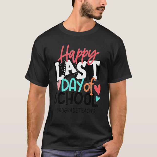 Camiseta Happy Last Day Of School 3rd Grade Teacher Graduat (Anverso)