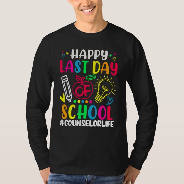 Camiseta Happy Last Day Of School Counselor Life Teacher Lo (Anverso)