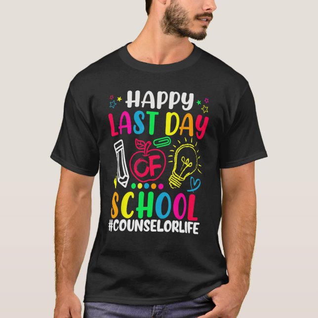 Camiseta Happy Last Day Of School Counselor Life Teacher Lo (Anverso)
