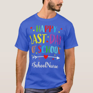 Camiseta Happy Last Day of School for School Nurse 