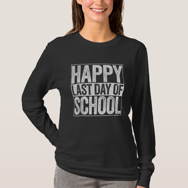 Camiseta Happy Last Day Of School  For Teacher Student 1 (Anverso)