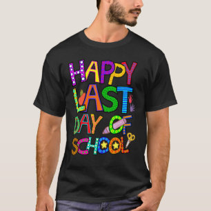 Camiseta Happy Last Day Of School For Teachers Kindergarten