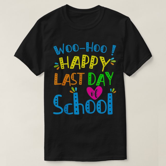 Camiseta Happy Last Day of School Funny Teacher Student Gra (Diseño del anverso)
