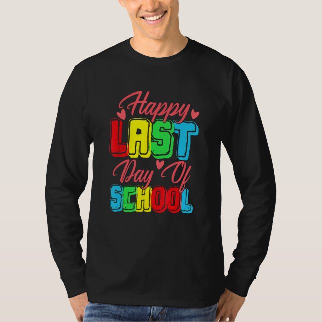 Camiseta Happy Last Day Of School  Graduation Student Teach (Anverso)