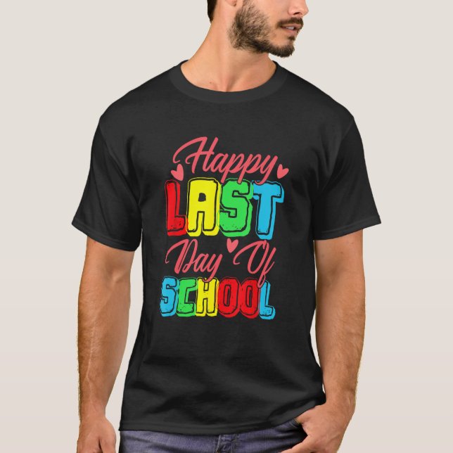 Camiseta Happy Last Day Of School  Graduation Student Teach (Anverso)