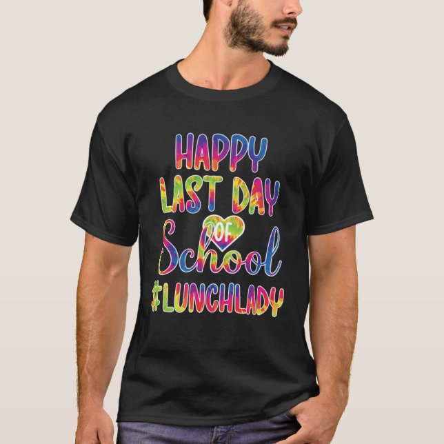Camiseta Happy Last Day Of School Lunch Lady Last Day Of Sc (Anverso)