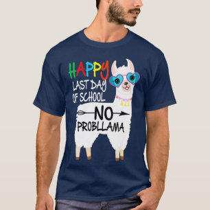 Camiseta Happy Last Day Of School No Probllama Llama Teache