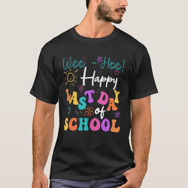 Camiseta Happy Last Day Of School Out For Summer We Are On  (Anverso)