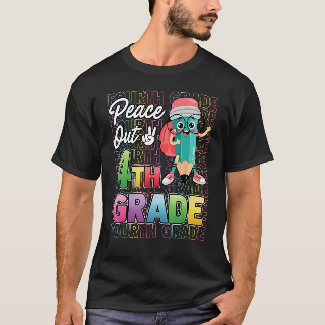 Camiseta Happy Last Day of School Peace Out 4th Grade Teach (Anverso)