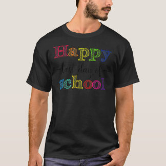 Camiseta Happy Last Day Of School T-Shirt for Teacher Stude