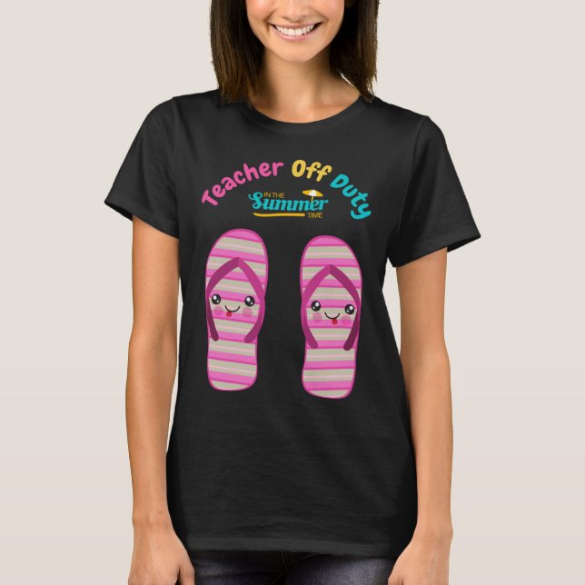 Camiseta Happy Last Day of School Teacher Off Duty Summer S (Anverso)